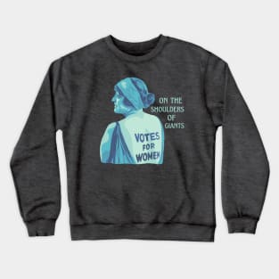 On The Shoulders Of Suffragettes Crewneck Sweatshirt